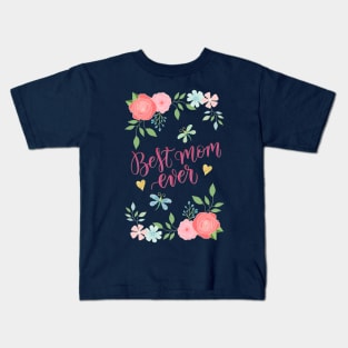 Best mom ever Kids T-Shirt